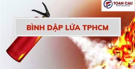 Nơi cung cấp bình dập lửa TPHCM uy tín hàng đầu hiện nay
